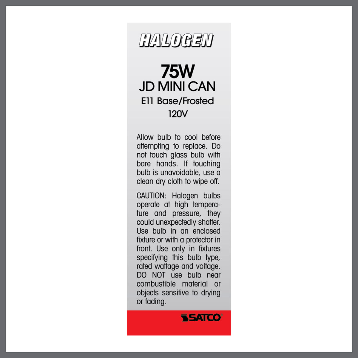 75 Watt - Halogen - T4 - Frosted - 2000 Average rated hours - 1125 Lumens - Mini Candelabra base - 120 Volt