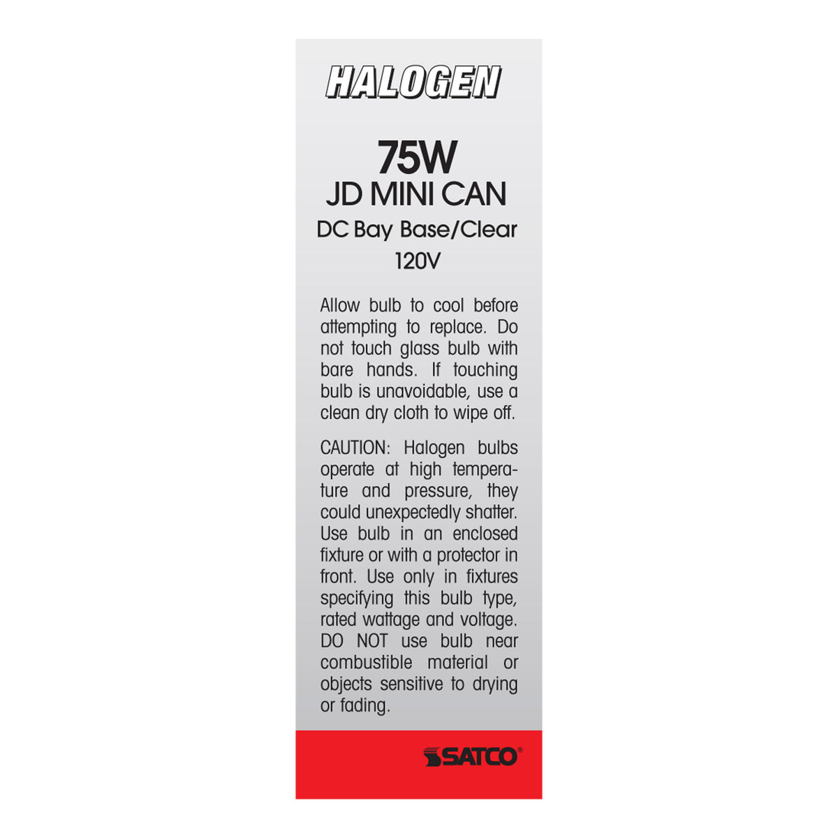 75 Watt - Halogen - T4 - Clear - 2000 Average rated hours - 1250 Lumens - DC Bay base - 120 Volt