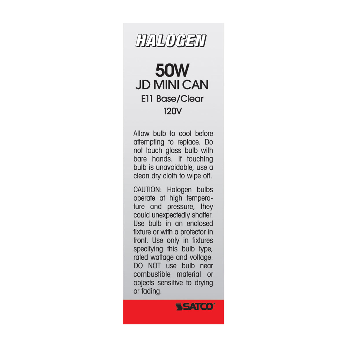 50 Watt - Halogen - T4 - Clear - 2000 Average rated hours - 750 Lumens - Mini Candelabra base - 120 Volt