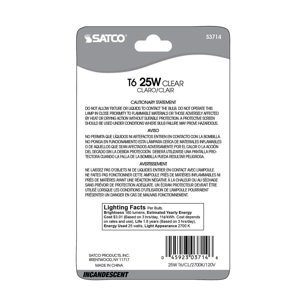 25 Watt - Incandescent - T6 - Clear - 2000 Average rated hours - 180 Lumens - Candelabra base - 120 Volt - Carded