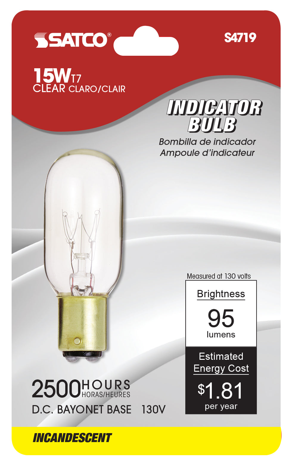 15 Watt T7 Incandescent - Clear - 2500 Average rated hours - 95 Lumens - DC Bay base - 130 Volt - Carded
