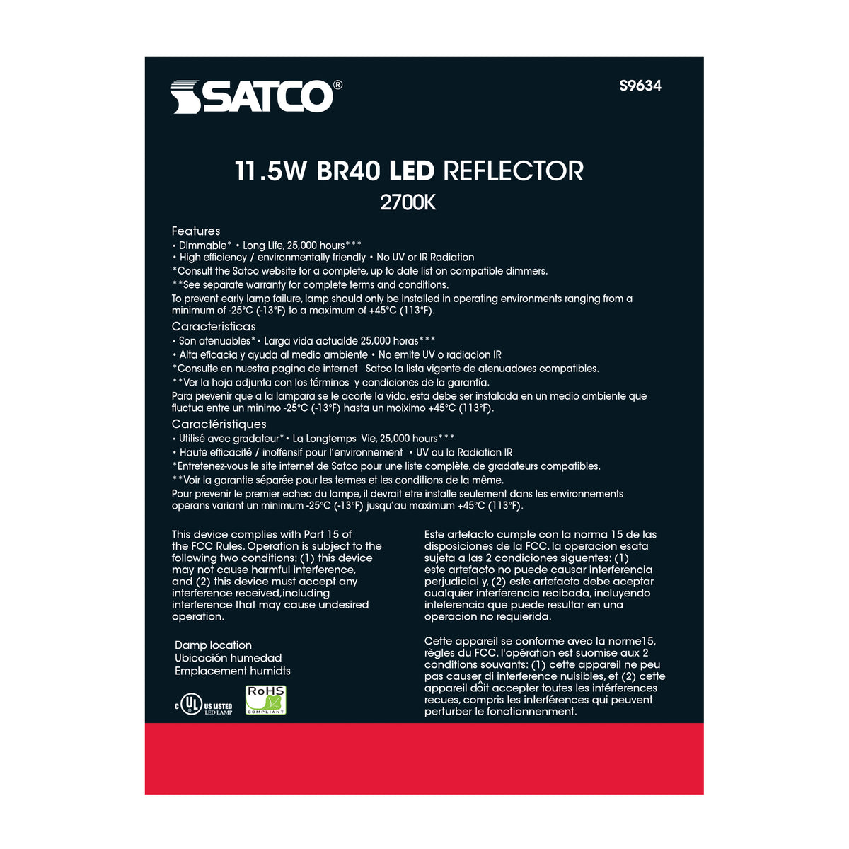 11.5 Watt - LED BR40 - 2700K - 103 deg. Beam Angle - Medium base - 120 Volt - Dimmable