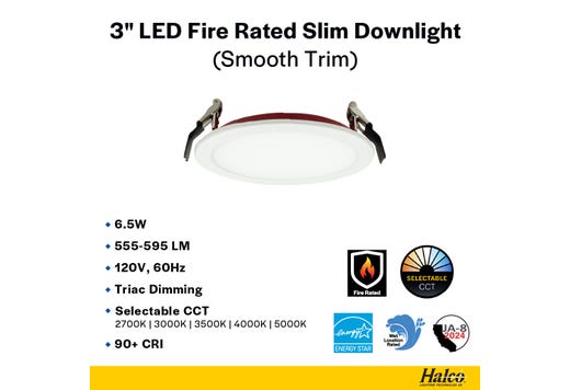 LED Fire Rated 3in Slim Downlight Color Selectable 6.5W 555 Lumen Flat Smooth Trim 120V Triac Dimmable T24